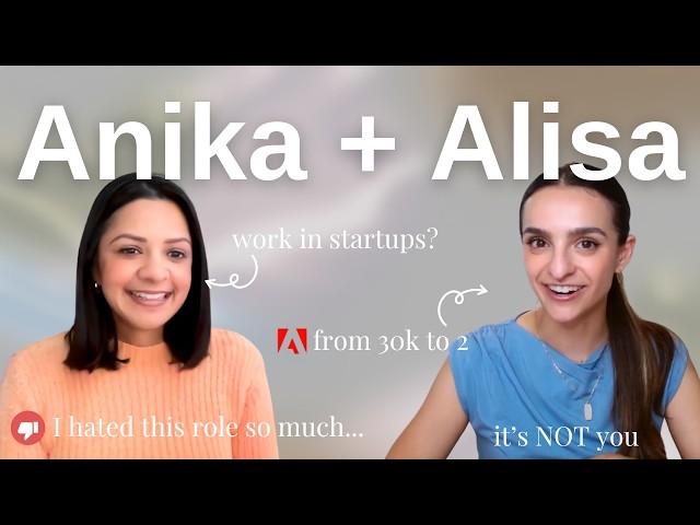 Our LEAST favorite product role, startup life, and breaking into product | Alisa + Anika 