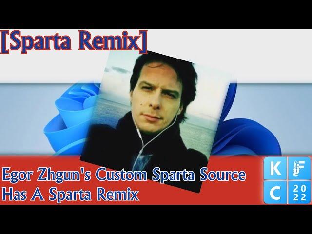 [Sparta Remix] Egor Zhgun's Custom Sparta Source Has A Sparta Remix