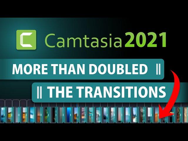 ALL Incredible Transitions in Camtasia 2021 Demonstrated