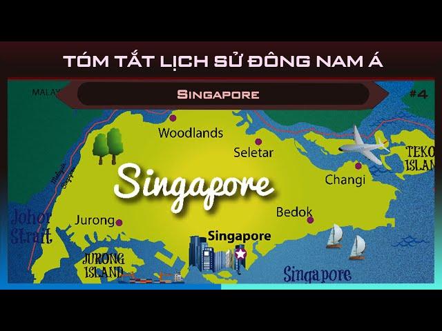 Tóm tắt nhanh lịch sử hình thành đất nước Singapore  | Lịch sử Đông Nam Á #4 | Dã Sử Truyện