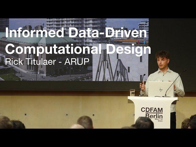 Informed Data Driven Computational Design - Rick Titulaer - ARUP - CDFAM 24 Berlin