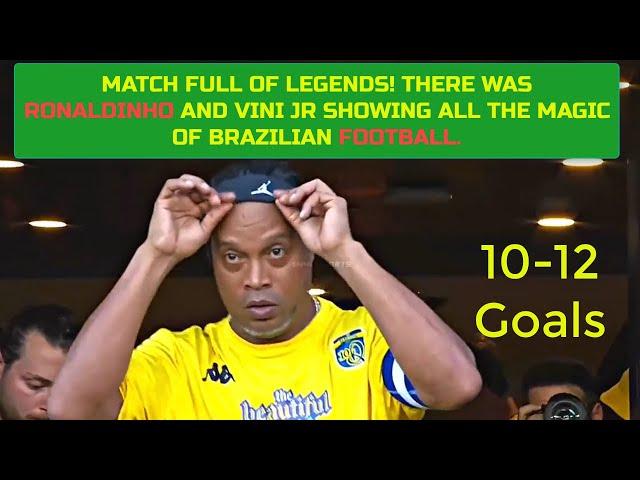 MATCH FULL OF LEGENDS! THERE WAS RONALDINHO AND VINI JR SHOWING ALL THE MAGIC OF BRAZILIAN