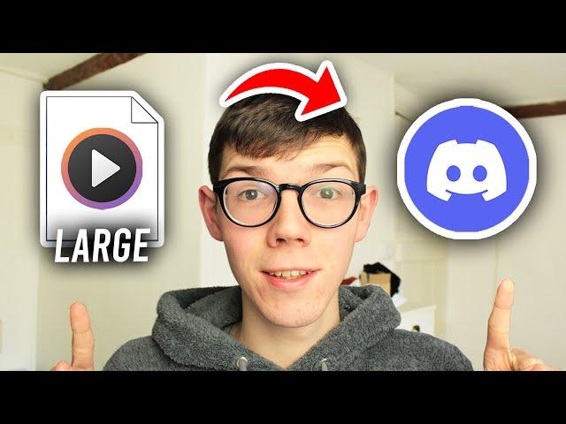 How To Send Large Video Files On Discord Without Nitro - Full Guide