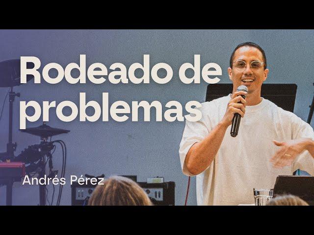 QUÉ HAGO si estoy RODEADO de PROBLEMAS - Salmo 27 -  Andrés Pérez