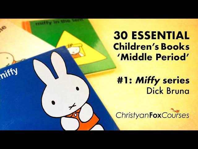 30 ESSENTIAL Children's Books 'Middle Period' #1: Dick Bruna's 'Miffy' series