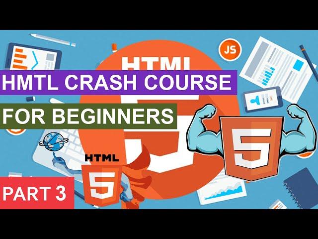 HTML Crash Course For Absolute Beginners | Part 3