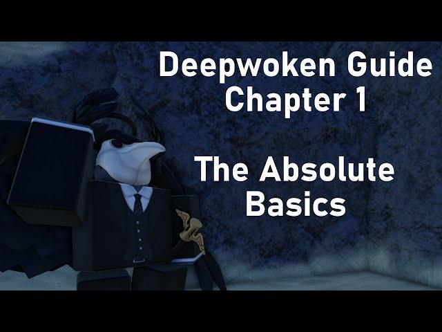 DEEPWOKEN GUIDE | CHAPTER 1 | THE ABSOLUTE BASICS