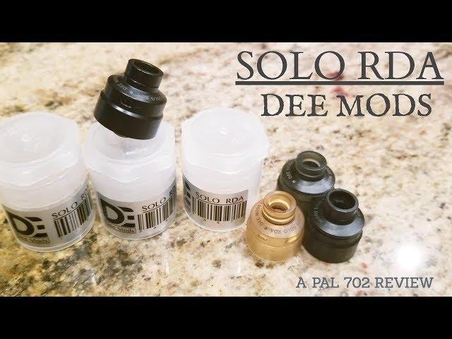 DEE MODS SOLO RDA ~ High End Single/Top or Side Airflow/Restrictive DL/MTL