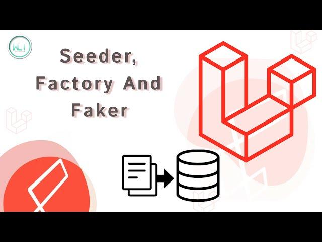 Seeder, Factories and Facker in Laravel