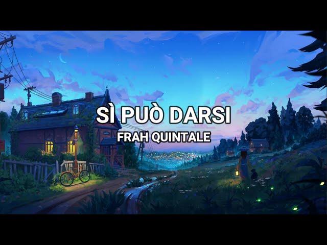 Sì Può Darsi - Frah Quintale (Lyrics/Testo)