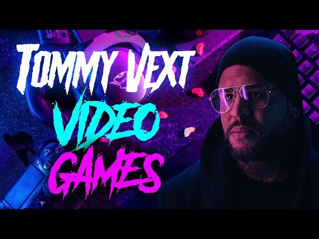 Tommy Vext - Video Games