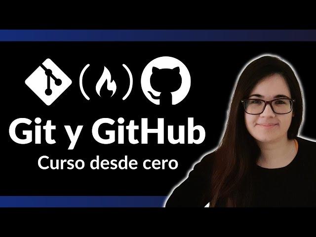 Aprende Git y GitHub - Curso desde Cero