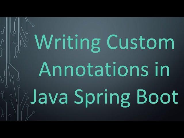 Writing Custom Annotations in Java Spring Boot