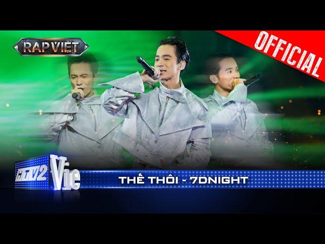 THẾ THÔI - 7dnight rap tiếng Nghệ An cực chất, first choice của BigDaddy |Rap Việt 2024 [Live Stage]