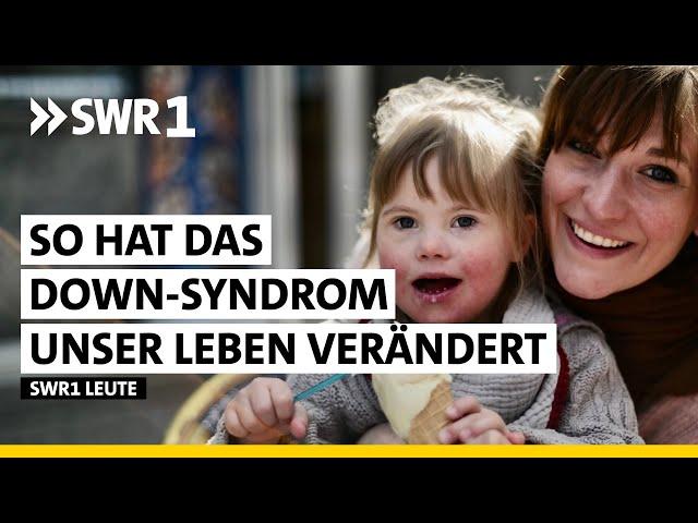 Diagnose Down-Syndrom: Hilfe für Eltern | Lara Mars | SWR1 Leute