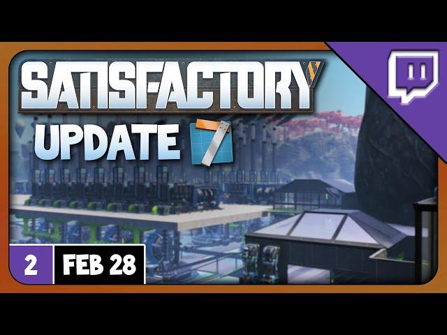 Satisfactory Update 7 | Let's Play Satisfactory Gameplay stream 2 (Early 2023)