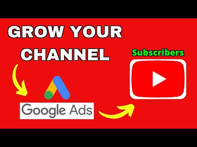 How To Grow Your YouTube Channel With Google Ads 2021