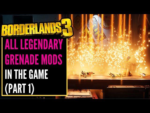 HOW TO GET ALL LEGENDARY GRENADE MODS in BORDERLANDS 3 SO FAR! 20 Grenades (part 1)