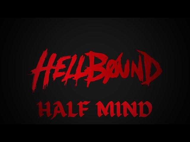 HELLBOUND - HALF MIND (LYRICS VIDEO) DEMO