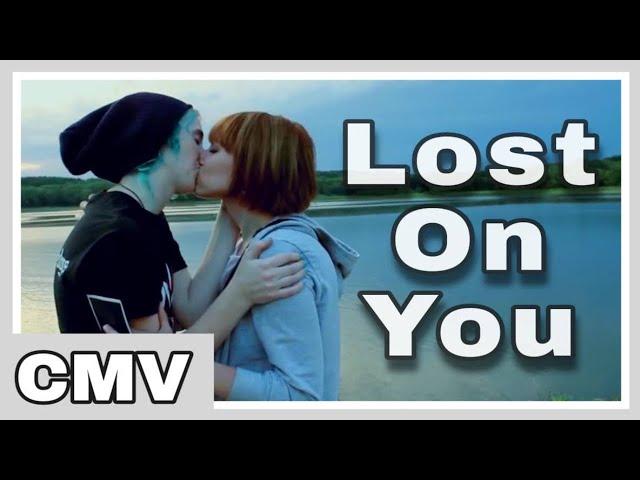 Life is Strange CMV - Lost On You