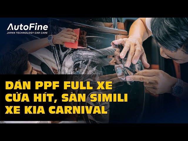 Dán PPF Full Xe Và Cửa Hít Cho Kia Carnival | AutoFine Vietnam