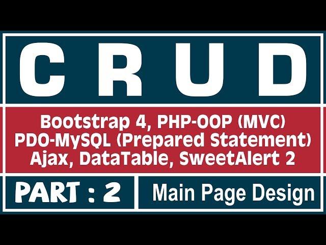 #2 CRUD App Using PHP-OOP, PDO-MySQL & Ajax | Main Page Design Using Bootstrap 4