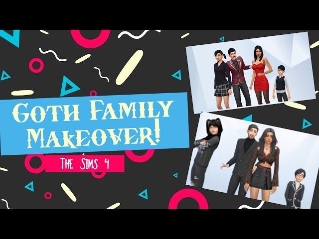 Goth Family Makeover! - The Sims 4