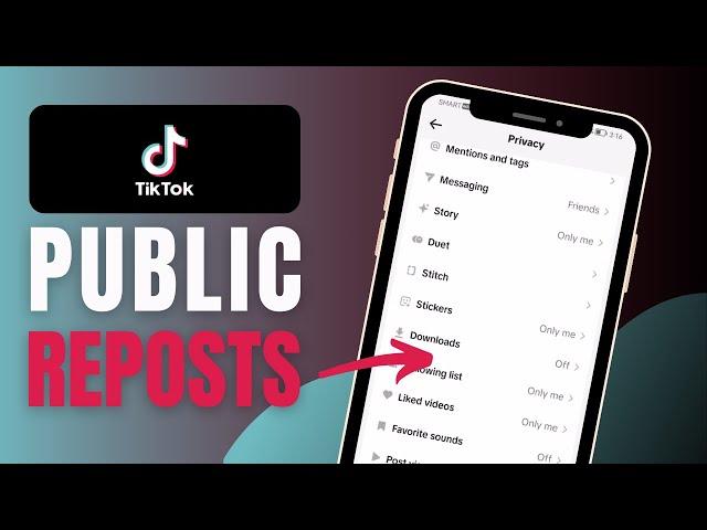 How To Make Reposts Public On TikTok - Complete Guide