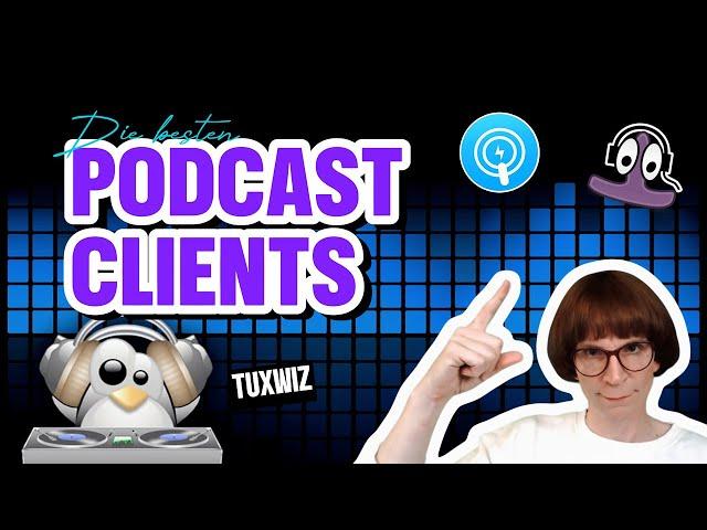 Die besten Podcast-Clients für Linux