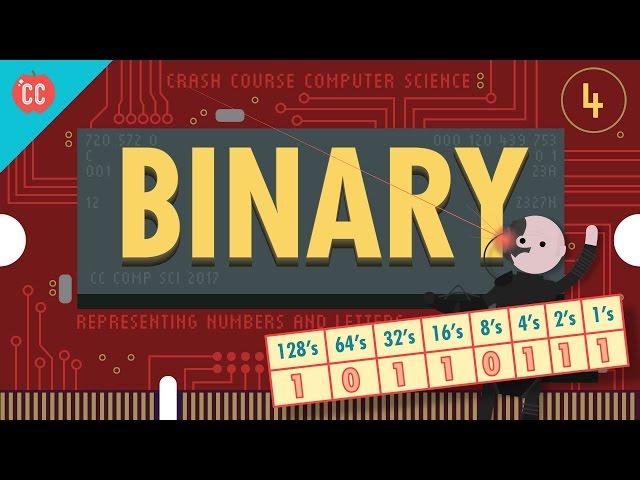 Representing Numbers and Letters with Binary: Crash Course Computer Science #4