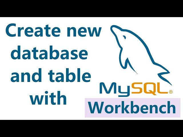 How to create new Database and Table in MySQL WorkBench