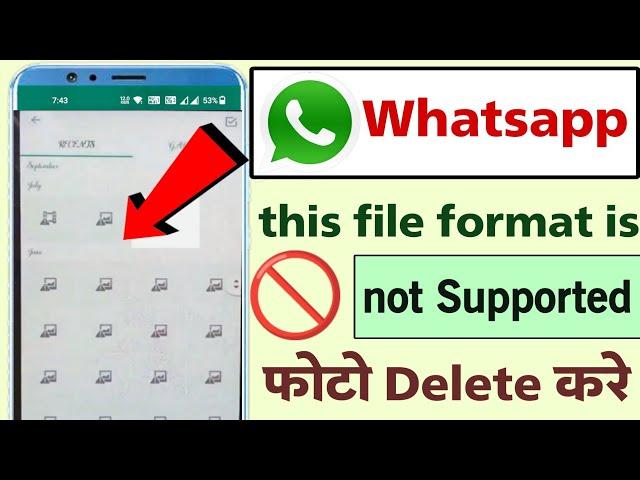 the file format is not supported whatsapp photo delete | how to delete file not supported photos