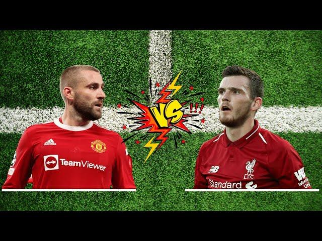 Luke Shaw vs Andrew Robertson