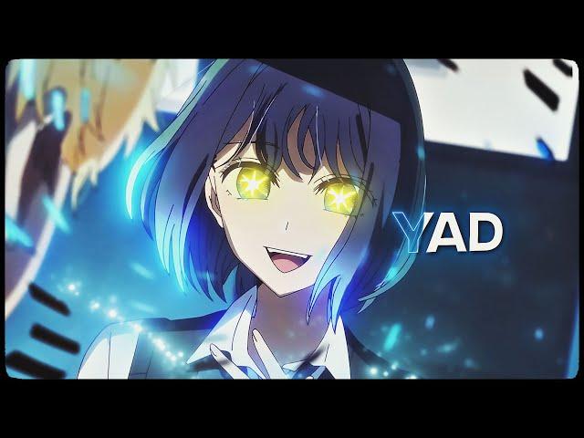 「Yad (Akane) 」Oshi No Ko「AMV/EDIT」4K (quick one)