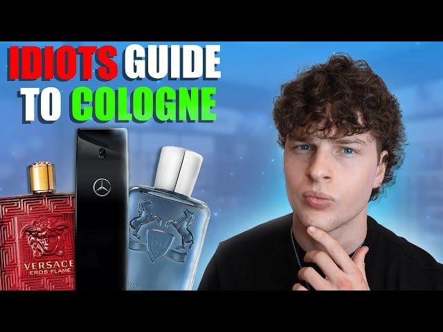 The Idiots Guide To Cologne