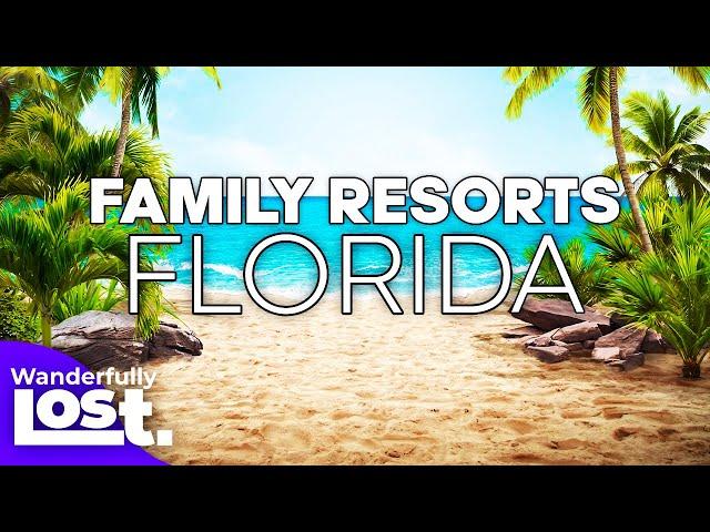 11 Best Florida Family Resorts 2025 | Florida Vacation Spots