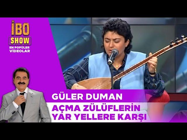 Açma Zülüflerin Yar Yellere Karşı - Güler Duman - İbo Show Canlı Performans