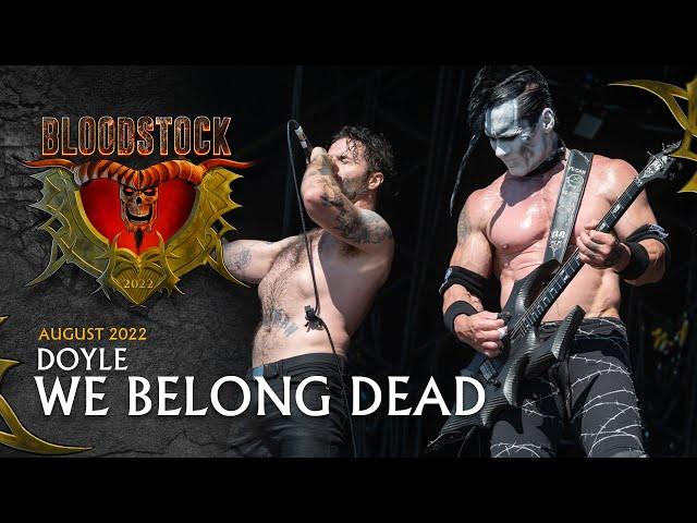 DOYLE - We Belong Dead - Bloodstock 2022