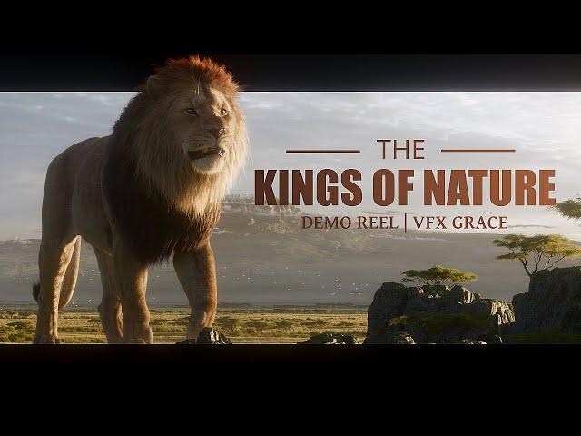 THE KINGS OF NATURE | DEMO REEL | VFX GRACE