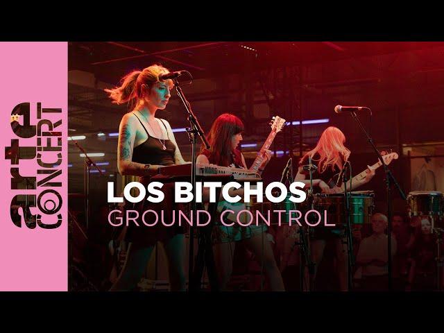 Los Bitchos - Ground Control - ARTE Concert