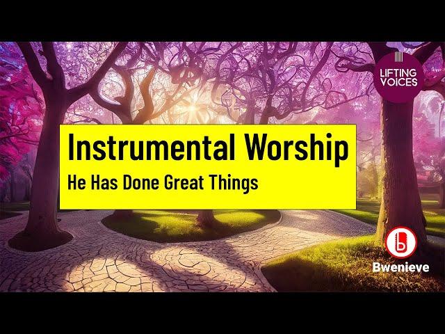 Instrumental | Lifting Voices | He Has Done Great Things