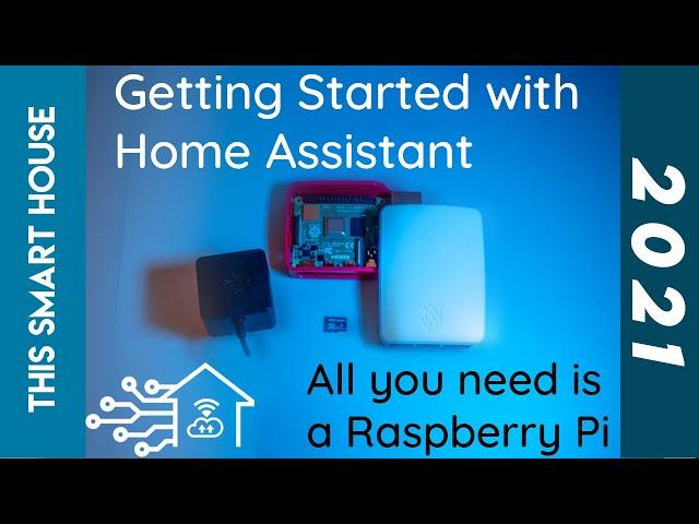 Getting Started with Home Assistant - All you need is a Raspberry Pi