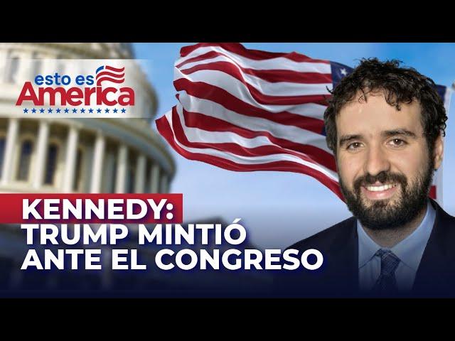 Kennedy: Trump mintió ante el congreso