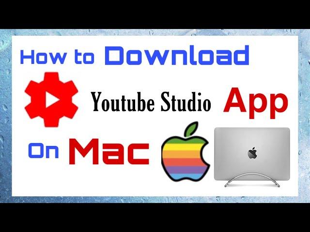 How to DOWNLOAD  youtube STUDIO App on Mac (2021)