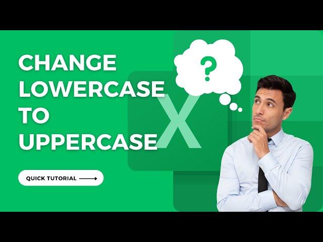 How to Change Lowercase to Uppercase in Excel