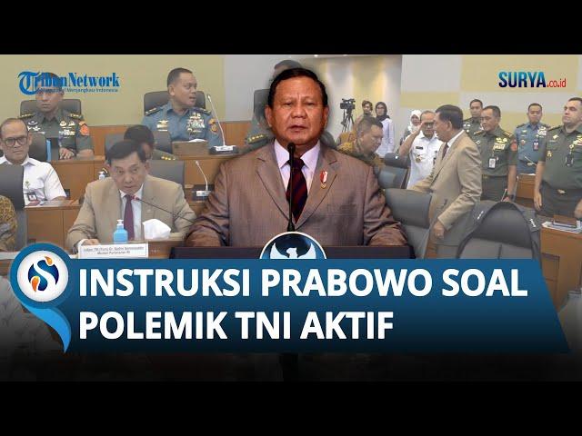 PRABOWO TURUN TANGAN Beri Instruksi Minta TNI Aktif Duduki Jabatan Sipil Mundur atau Pensiun Dini