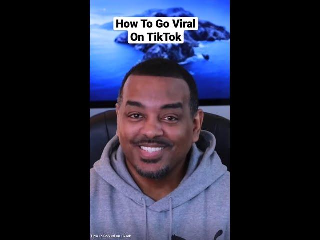 How To Go Viral On TikTok