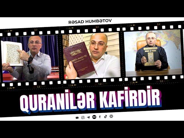  QURANİLƏR KAFİRDİR..  Rəşad Hümbətov