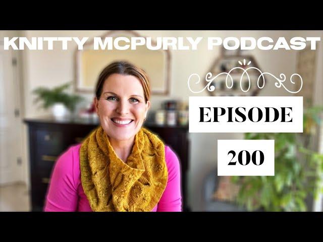 Knitty McPurly Podcast Episode 200: Let’s do Gauge Switcharoo!