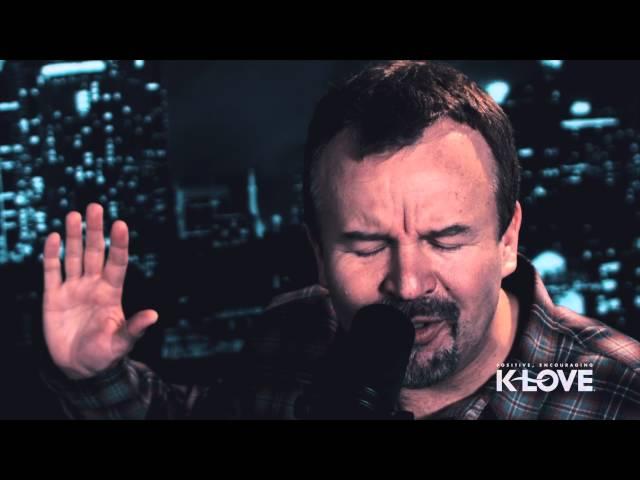 K-LOVE - Casting Crowns "All You've Ever Wanted" LIVE